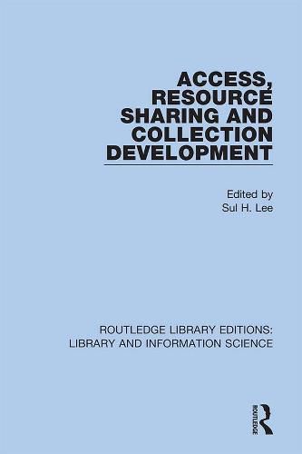 Cover image for Access, Resource Sharing and Collection Development