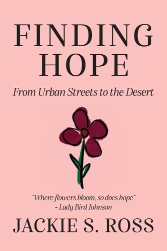 Cover image for FINDING HOPE... From Urban Streets to the Desert