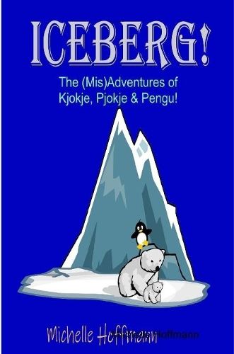 Iceberg! The (Mis)Adventures of Kjokje, Pjokje, and Pengu