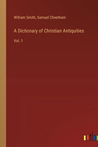 Cover image for A Dictionary of Christian Antiquities