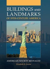 Cover image for Buildings and Landmarks of 19th-Century America: American Society Revealed