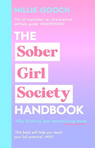 The Sober Girl Society Handbook: Why drinking less means living more