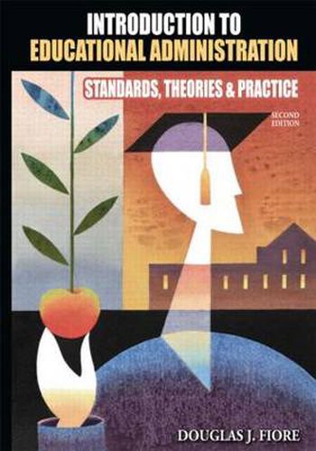 Cover image for Introduction to Educational Administration: Standards, Theories, and Practice
