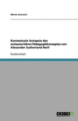 Cover image for Kontextuale Autopsie des antiautoritaren Padagogikkonzeptes von Alexander Sutherland Neill