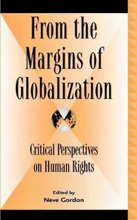 Cover image for From the Margins of Globalization: Critical Perspectives on Human Rights