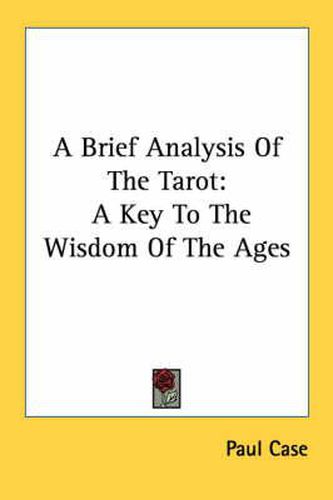 Cover image for A Brief Analysis of the Tarot: A Key to the Wisdom of the Ages