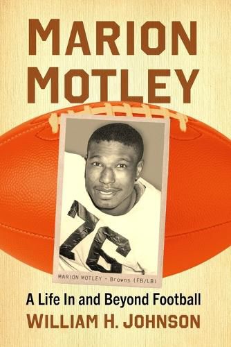 Cover image for Marion Motley: A Life in and Beyond Football