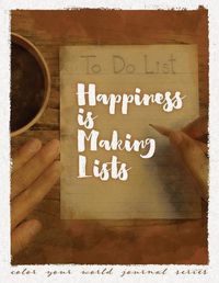 Cover image for Happiness Is Making Lists