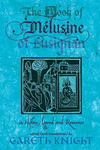 The Book of Melusine of Lusignan in History, Legend and Romance