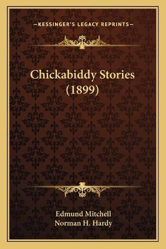 Cover image for Chickabiddy Stories (1899)