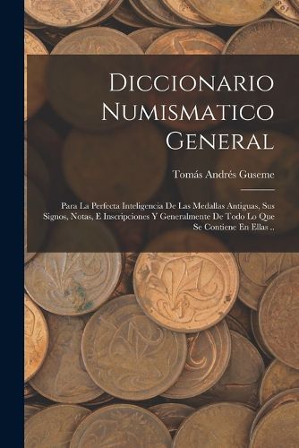 Cover image for Diccionario Numismatico General