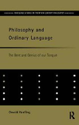 Cover image for Philosophy and Ordinary Language: The Bent and Genius of our Tongue