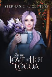 Cover image for For the Love of Hot Cocoa