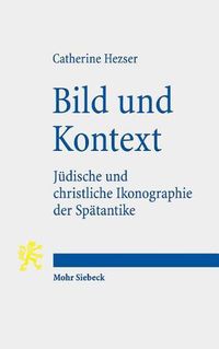 Cover image for Bild und Kontext: Judische und christliche Ikonographie der Spatantike