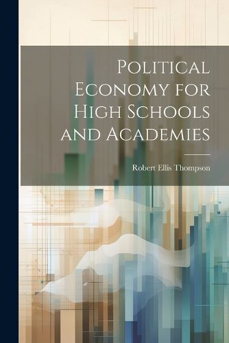 Political Economy for High Schools and Academies