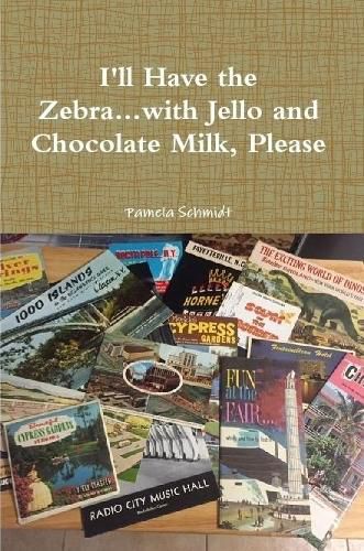 Cover image for I'll Have the Zebra...with Jello and Chocolate Milk, Please