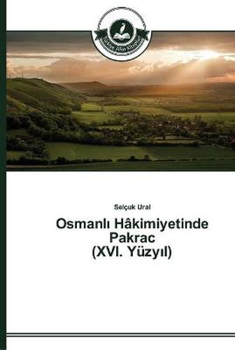 Osmanl&#305; Hakimiyetinde Pakrac (XVI. Yuzy&#305;l)