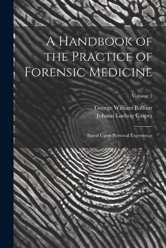 A Handbook of the Practice of Forensic Medicine