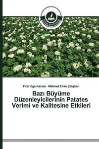 Cover image for Baz&#305; Buyume Duzenleyicilerinin Patates Verimi ve Kalitesine Etkileri