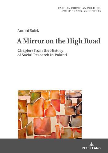 A Mirror on the High Road: Chapters from the History of Social Research in Poland