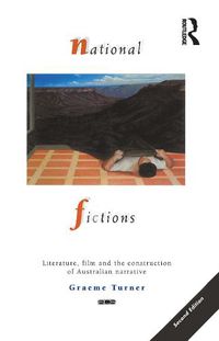 Cover image for National Fictions: Literature, film and the construction of Australian narrative