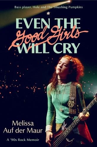 Cover image for Even the Good Girls Will Cry