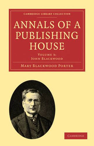 Cover image for Annals of a Publishing House: Volume 3, John Blackwood