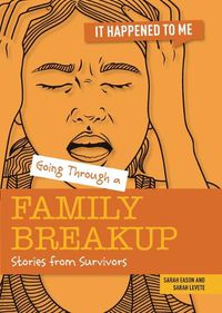 Cover image for Going Through a Family Breakup: Stories from Survivors