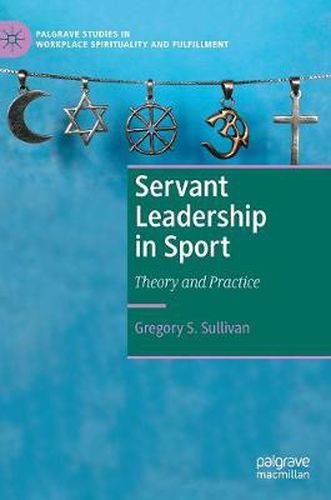 Cover image for Servant Leadership in Sport: Theory and Practice