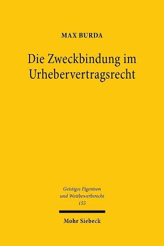 Cover image for Die Zweckbindung im Urhebervertragsrecht: 31 Abs. 5 UrhG im Wandel der Zeit