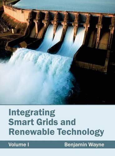 Cover image for Integrating Smart Grids and Renewable Technology: Volume I