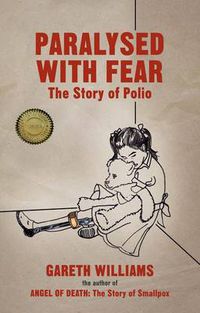 Cover image for Paralysed with Fear: The Story of Polio