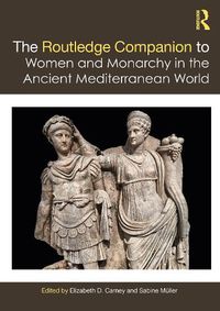 Cover image for The Routledge Companion to Women and Monarchy in the Ancient Mediterranean World