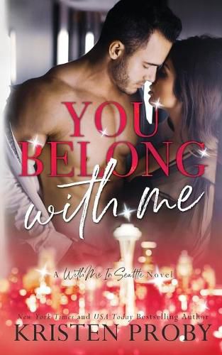 Cover image for You Belong With Me: A With Me In Seattle Novel