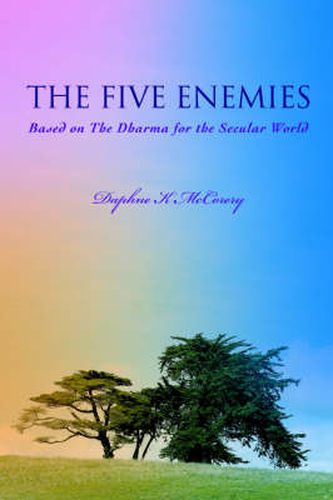 Cover image for The Five Enemies: Based on The Dharma for the Secular World