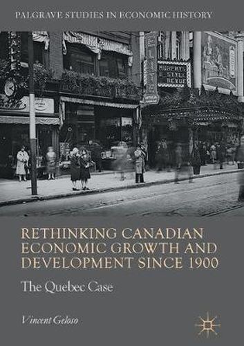 Cover image for Rethinking Canadian Economic Growth and Development since 1900: The Quebec Case