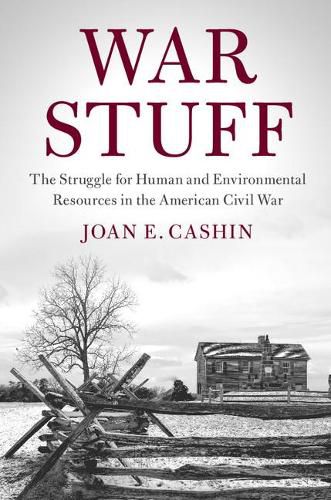 Cover image for War Stuff: The Struggle for Human and Environmental Resources in the American Civil War