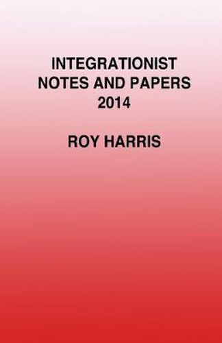 Cover image for Integrationist Notes and Papers 2014