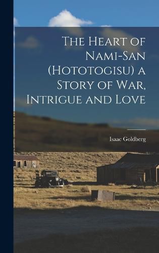 The Heart of Nami-San (Hototogisu) a Story of war, Intrigue and Love