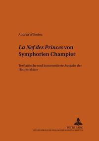 Cover image for La Nef Des Princes  Von Symphorien Champier: Textkritische Und Kommentierte Ausgabe Der Haupttraktate