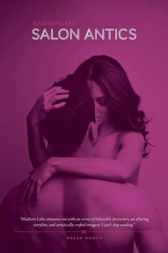 Cover image for Salon Antics: A Hair Raising Tale of Crooks, Capers, and of Course, Love.