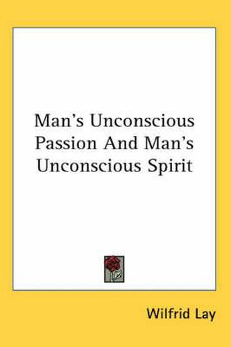 Cover image for Man's Unconscious Passion and Man's Unconscious Spirit