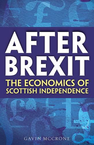 Cover image for After Brexit: The Economics of Scottish Independence