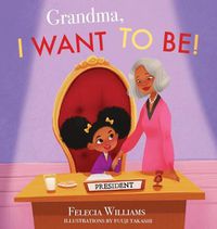 Cover image for Grandma, I Want To Be