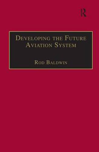 Cover image for Developing the Future Aviation System