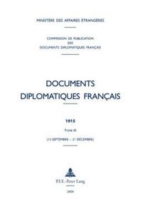 Cover image for Documents Diplomatiques Francais: 1915 - Tome III (15 Septembre - 31 Decembre)