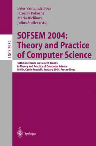 Cover image for SOFSEM 2004: Theory and Practice of Computer Science: 30th Conference on Current Trends in Theory and Practice of Computer Science, Merin, Czech Republic, January 24-30, 2004