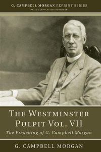 Cover image for The Westminster Pulpit Vol. VII: The Preaching of G. Campbell Morgan