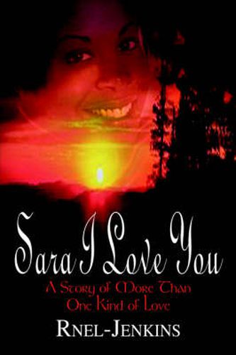 Cover image for Sara I Love You: A Story of More Than One Kind of Love