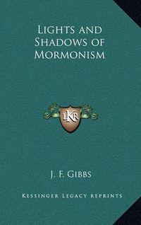 Cover image for Lights and Shadows of Mormonism